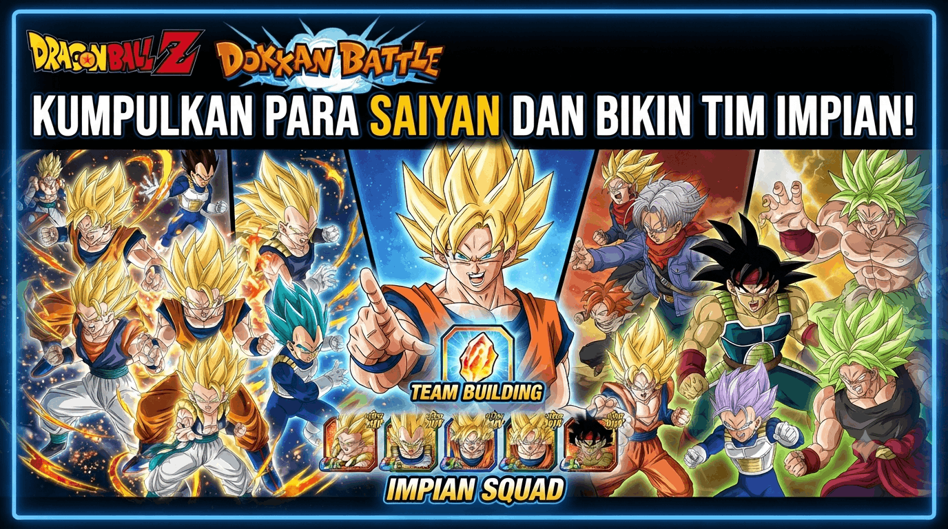 Game Dragon Ball Z Dokkan Battle: Kumpulkan Para Saiyan dan Bikin Tim Impian